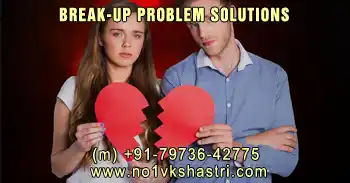 Love Breakup Problem Solution Relationship Breakup Problem Solution Specialist in India Boyfriend Girlfriend Breakup Solution India